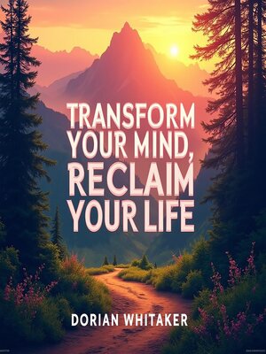 cover image of Transform Your Mind, Reclaim Your Life